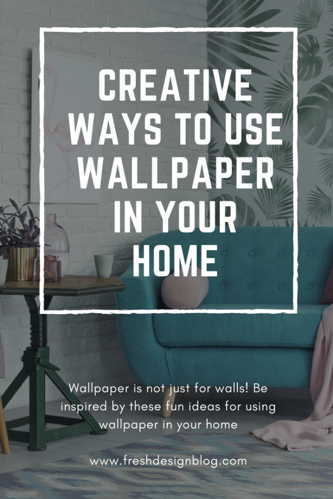 Fresh Design ideas: Creative ways to use wallpaper in your home ~ Fresh ...